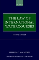 The Law of International Watercourses (Oxford Monographs in International Law) 0199202532 Book Cover