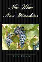 New Wine New Wineskins 1466470941 Book Cover