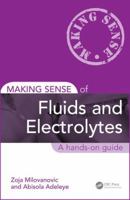 Making Sense of Fluids and Electrolytes: A Hands-On Guide 1498747191 Book Cover