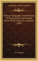 History, Topography, And Directory, Of Westmorland 1021490628 Book Cover