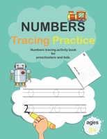 Numbers Tracing Practice: Number Tracing Counting and Coloring Activity Book For Preschoolers and Kids age 3+ B08CWG46ZC Book Cover
