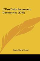 L'Uso Dello Strumento Geometrico (1749) 1104996901 Book Cover