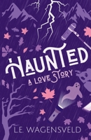 Haunted: A Love Story 1738117596 Book Cover