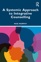 A Systemic Approach to Integrative Counselling 1032770023 Book Cover
