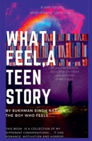 What I feel, the story of a teen 1648928447 Book Cover
