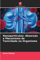 Nanopartículas: Absorção e Mecanismo de Toxicidade no Organismo (Portuguese Edition) 6208140803 Book Cover