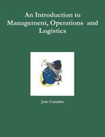 An Introduction to Management, Operations and Logistics 0359127347 Book Cover