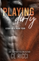 Playing Dirty (Leighton U) 1960818198 Book Cover