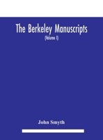 The Berkeley manuscripts. The lives of the Berkeleys, lords of the honour, castle and manor of Berkeley, in the county of Gloucester, from 1066 to ... of Berkeley And of Its Inhabitants 9354181767 Book Cover