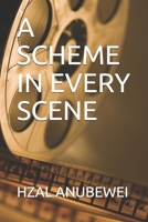 A SCHEME IN EVERY SCENE (SCHEMES) 1734641304 Book Cover