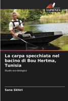 La carpa specchiata nel bacino di Bou Hertma, Tunisia (Italian Edition) 6630136519 Book Cover