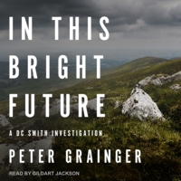 In This Bright Future: A DC Smith Investigation B08Z471BR9 Book Cover