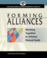 Forming Alliances: Working Together to Achieve Mutual Goals 1630263400 Book Cover