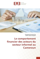 Le comportement financier des acteurs du secteur informel au Cameroun 6203415294 Book Cover