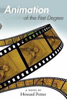 Animation of the First Degree 1439251851 Book Cover