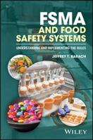 Fsma and Food Safety Systems: Understanding and Implementing the Rules 1119258073 Book Cover