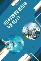 Utopianism in New Age Sci-Fi 4383861148 Book Cover
