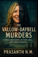 The Vallow-Daybell Murders: A True Crime Novel of Faith, Lies, and Family Betrayal B0F9VDPQ1C Book Cover