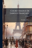 Cours Gradu� De Langue Fran�aise, Volume 3 1247177726 Book Cover