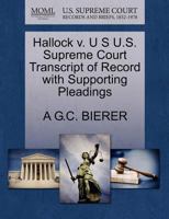 Hallock v. U S U.S. Supreme Court Transcript of Record with Supporting Pleadings 1270159348 Book Cover