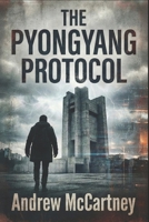 THE PYONGYANG PROTOCOL B0GP24Z762 Book Cover