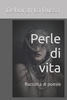 perle di vita: Raccolta di poesie B0C2RT9GVM Book Cover