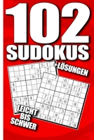 102 Sudokus Leicht Bis Schwer + L�sungen: Sudoku Buch Mittelschwer - Tolles R�tselbuch R�tsel Geschenkidee f�r Erwachsene, Jugendliche, Gro�eltern und Senioren 1679164872 Book Cover