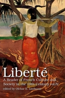 Liberté Vol. IV: A Reader of French Culture & Society in the 19th Century 1300840048 Book Cover