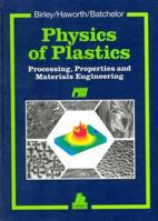 Physics of Plastics: Processing, Properties and Materials Engineering 0195207823 Book Cover