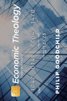Economic Theology: Credit and Faith II 1786614278 Book Cover