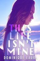 This Life Isn't Mine 1974483185 Book Cover