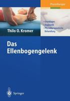 Das Ellenbogengelenk: Grundlagen, Diagnostik, Physiotherapeutische Behandlung 3540440216 Book Cover