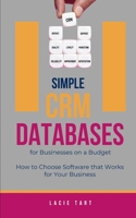 Simple CRM Databases for Businesses on a Budget B0DQPZH4YW Book Cover