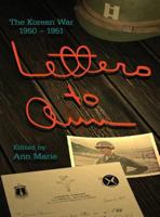 Letters to Ann: The Korean War 1950-1951 0989378802 Book Cover