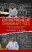Entrepreneurs Overdraft Fees "The Ups and Downs Of The Essential Hustler" 1735727121 Book Cover