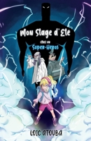 Mon stage d'été chez un super-héros (French Edition) B0FCLRH1T5 Book Cover