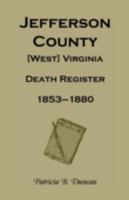 Jefferson County, Virginia/West Virginia, Death Records, 1853-1880 1585499331 Book Cover