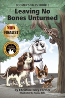 Leaving No Bones Unturned (Boomer's Tales:) B0CMCCQD2F Book Cover