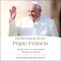 Reflections from Pope Francis: An Invitation to Journaling, Prayer, and Action 039917320X Book Cover