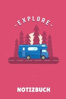 Explore Notizbuch: A5 COOLES CAMPING LOGBUCH Geschenkidee f�r Camping Fans Outdoor Zubeh�r Tagebuch f�r Reisen mit Wohnwagen Campingurlaub Wohnmobilreise 1699043116 Book Cover
