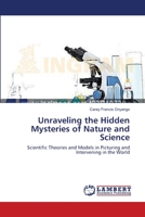 Unraveling the Hidden Mysteries of Nature and Science 3659625841 Book Cover