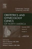 Colposcopy, Cervical Screening, and HPV, An Issue of Obstetrics and Gynecology Clinics (The Clinics: Internal Medicine) 1416063277 Book Cover