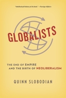 Globalists: The End of Empire and the Birth of Neoliberalism 0674244842 Book Cover