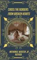Cross the Borders from Broken Hearts B0GYCWPCPB Book Cover
