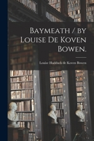 Baymeath / by Louise De Koven Bowen. 1014487099 Book Cover