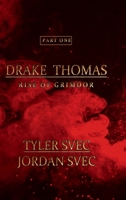 Drake Thomas Part One (Hardcover): Rise of Grimdor 138798585X Book Cover