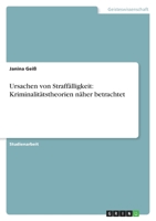 Ursachen von Straffälligkeit: Kriminalitätstheorien näher betrachtet 3640919645 Book Cover