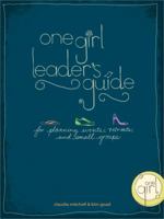 One Girl Leader's Guide: For Planning Events, Retreats, and Small Groups 0784722315 Book Cover