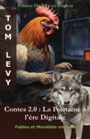 Contes 2.0 - La Fontaine à l'ère Digitale: Edition Illustrée en Couleur (French Edition) 289864045X Book Cover