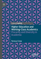 Higher Education and Working-Class Academics: Precarity and Diversity in Academia 3030583511 Book Cover